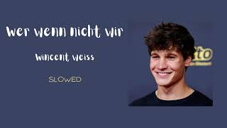 Wer wenn nicht wir Wincent Weiss slowed  reverb [upl. by Adnoral]