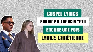 Simiane feat Francis Tatu  Encore une fois Paroles [upl. by Fairley532]