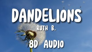 Ruth B  Dandelions  8D AUDIO w LYRICS [upl. by Merril]