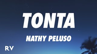 NATHY PELUSO  TONTA LetraLyrics [upl. by Buke552]