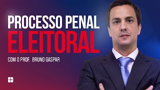 Processo Penal Eleitoral  Prof Bruno Gaspar [upl. by Eycal]