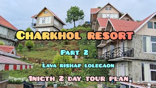 Charkhol tour guide 2024  Lava  Lolegaon  Rishap  Kalimpong  North Bengal Tour panvu [upl. by Debra]