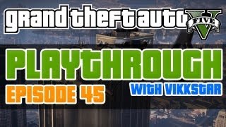 GTA 5 Playthrough 45 w Vikkstar123  GTA5 Lets Play GTA V Lets Play [upl. by Gnov]