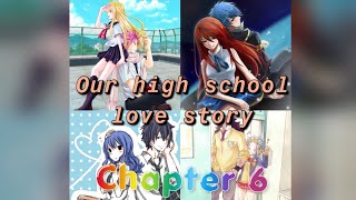 our high school love story  chapter 6 I’ll wait for you [upl. by Siletotsira]