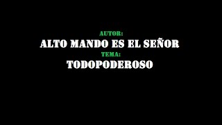 TODOPODEROSO  ALTO MANDO ES EL SEÑOR [upl. by Eselahs]