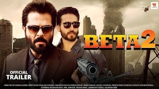 Beta 2 Trailer  Beta 2 Release Date  Beta 2 Anil Kapoor  Beta 2 Tiger Shroff  Beta 2 Movie [upl. by Natloz822]