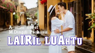 LAIRIL LUAHTU  7  MDingdi Pachuau [upl. by Gertie437]