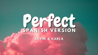 Perfect spanish version  Kevin amp Karla lyricsletra [upl. by Reidar]