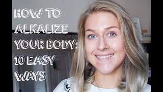 10 WAYS TO ALKALIZE YOUR BODY amp WHY YOU SHOULD [upl. by Atiuqnahs]