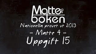 Uppgift 15  Matematik 4  Nationella provet vt13 [upl. by Minna947]