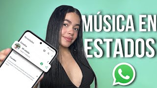 ✅Cómo PONER MUSICA en ESTADOS DE WHATSAPP 2024 [upl. by Barnabas691]