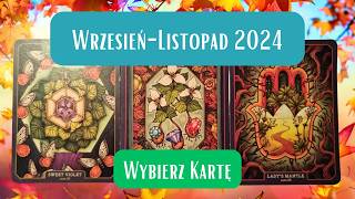 🍁Co Przynosi Jesień❓️WrzesieńListopad 2024 🔮Wybierz Kartę [upl. by Adeehsar]