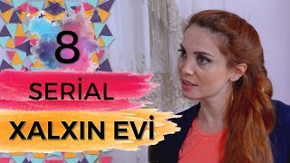 Xalxın Evi 8ci Bölüm [upl. by Airotkciv]