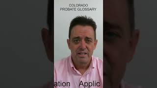 Application Definition  Colorado Probate Glossary [upl. by Atekan]