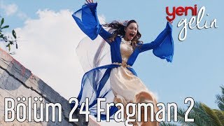 Yeni Gelin 24 Bölüm 2 Fragman [upl. by Raila]