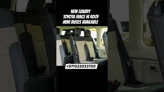 2025 NEW LUXURY TOYOTA HIACE HI ROOF MINI BUSES AVAILABLE FOR RENT 971522033750 [upl. by Ykcir455]