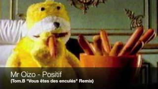 Mr Oizo  Positif TomB quotVous êtes des enculésquot Reedit [upl. by Odo]