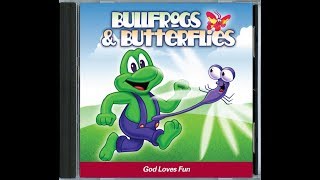 Bullfrogs amp Butterflies  God Loves Fun  Album [upl. by Prima994]