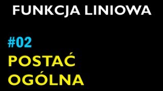 POSTAĆ OGÓLNA FUNKCJI LINIOWEJ 2  Dział Funkcja Liniowa  Matematyka [upl. by Batruk]