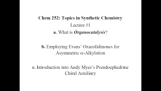 Chem252 Lecture 1 Evans Oxazolidinone [upl. by Linetta]