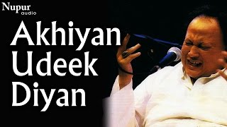 Akhiyan Udeek Diyan  Nusrat Fateh Ali Khan Live  Swan Song  Nupur Audio [upl. by Baecher410]