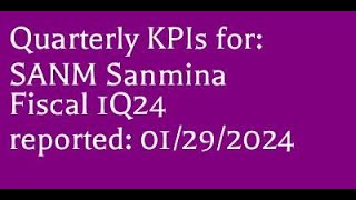 SANM 01292024 1Q fiscal 2024 Sanmina earnings report KPIs 4K [upl. by Llevart]