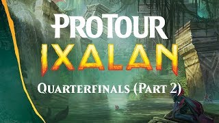 Pro Tour Ixalan Quarterfinals Part 2 [upl. by Mcculloch]