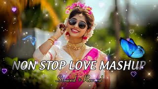 Best Mashup NonStop Love Mashup of Arijit Singh Jubin Nautiyal BPraak AtifAslam Neha Kakkar💚 [upl. by Eessac]