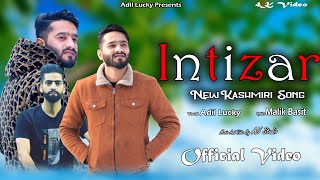 Intizar New Kashmiri Song Adil Lucky Lyrics Malik Basit [upl. by Einahpets569]