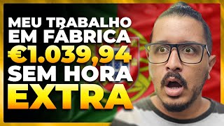 TRABALHO EM FÃBRICA EM PORTUGAL  MEU SALÃRIO  PRÃ“S E CONTRAS [upl. by Hadihahs73]