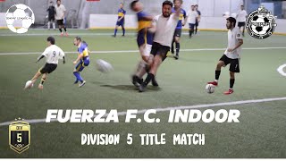 Fuerza FC Indoor  S4 E10  Fuerza FC vs Gilroy United  DIV 5 FINAL [upl. by Girovard83]