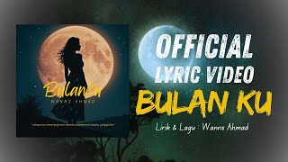 Wanns Ahmad  Bulan Ku  OST quotDedaun Hijau Di Angin Laluquot [upl. by Obola]