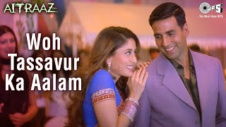 Woh Tassavur Ka Aalam  Aitraaz Movie  Kareena Kapoor  Akshay Kumar  Udit Narayan  Alka Yagnik [upl. by Shandy]