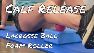 Calf Muscle Release  Lacrosse Ball amp Foam Roller [upl. by Christine]