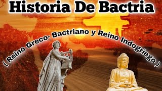 HISTORIA COMPLETA DE BACTRIA  HISTORIA DEL REINO GRECO  BACTRIANO Y EL REINO INDOGRIEGO [upl. by Busby]