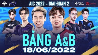 AIC 2022  SAIGON PHANTOM DỪNG BƯỚC  VÒNG BẢNG GIAI ĐOẠN 2  1806  BẢNG A amp B [upl. by Anon940]