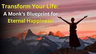 Transform Your Life A Monks Blueprint for Eternal Happiness [upl. by Lait]