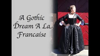 A Gothic Dream A La Francaise  Making an 18th Century Gown Part Three [upl. by Ahsitan518]