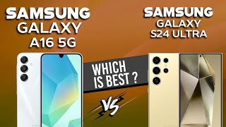 Samsung Galaxy A16 5G VS Samsung Galaxy S24 Ultra  Full Comparison ⚡Which one is Best [upl. by Ahser]