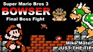 Just the Tip  Super Mario Bros 3 BOWSER Fight [upl. by Stier]