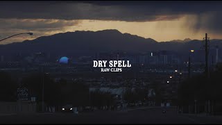 Dry Spell Raw Clips [upl. by Crispin]