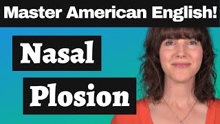 Master the American Accent How to Pronounce Words with Nasal Plosion [upl. by Hogan]