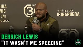 Derrick Lewis on speeding arrest quotI dont even think that was mequot [upl. by Mclain]