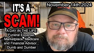 ITS A SCAM A DAY IN THE LIFE Funeral Expense Marketplace Medicare and Financial Aide Scams [upl. by Kaleb394]