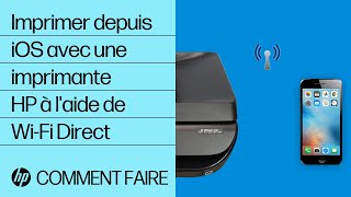 Imprimer depuis iOS avec une imprimante HP à laide de WiFi Direct  Imprimantes HP  HP Support [upl. by Leinad8]