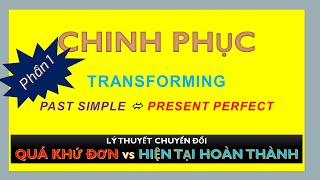 CHUYỂN ĐỔI TỪ THÌ QUÁ KHỨ ĐƠN SANG THÌ HIỆN TẠI HOÀN THÀNH VÀ NGƯỢC LẠI GRAMMAR CÙNG HỌC TIẾNG ANH [upl. by Nniroc]