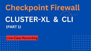 Checkpoint Firewall CLUSTER XL  Load Sharing and HA Mode  Live Class Recording [upl. by Cher]