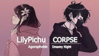 CORPSE amp LilyPichu  Agoraphobic amp Dreamy Night Mash Up Lyrical Version 1 HOUR EXTENDED LOOP [upl. by Selima]