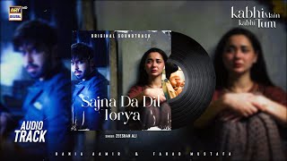 SAJNA DA DIL TORYA  AUDIO 🎧  ZEESHAN ALI  KABHI MAIN KABHI TUM  OST  ARY DIGITAL [upl. by Rogers]