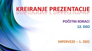 PREZENTACIJE 12 DEO – RAD SA HIPERVEZAMA 1 [upl. by Pozzy353]